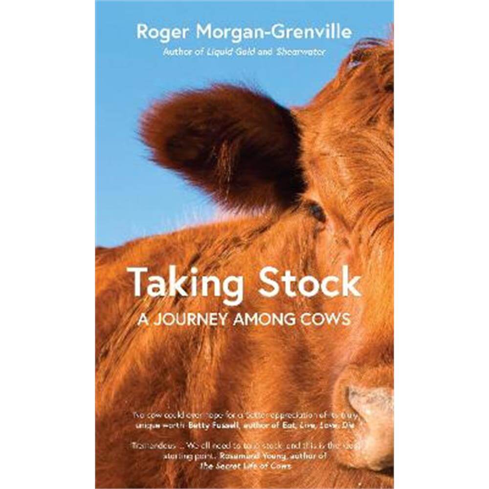 Taking Stock: A Journey Among Cows (Hardback) - Roger Morgan-Grenville